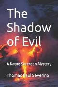 The Shadow of Evil: A Kayne Sorenson Mystery