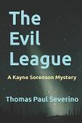 The Evil League: A Kayne Sorenson Mystery