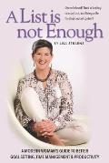 A List is not Enough: A Modern Woman's Guide to Better Goal Setting, Time Management & Productivity