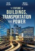 The Future of Buildings, Transportation and Power