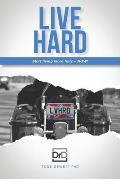 Live Hard: Thoughts on living fearlessly, creating success, and embracing the future.