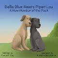 Bella Blue Meets Piper Lou: A New Member of the Pack
