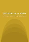 Mother Is a Body