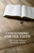 Contending for the Faith: Bible Study Notes on the Epistle of Jude
