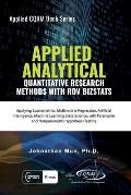 Applied Analytics - Quantitative Research Methods: Applying Monte Carlo Risk Simulation, Strategic Real Options, Stochastic Forecasting, Portfolio Opt