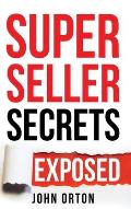 Super Seller Secrets: Exposed