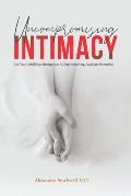 Uncompromising Intimacy: Turn your unfulfilling marriage into a deeply satisfying, passionate partnership