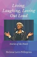 Living, Laughing, Loving Out Loud: Stories of the Heart
