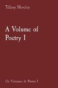 A Volume of Poetry 1: Un Volumen de Poes?a 1