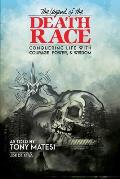 Legend of the Death Race: Conquering Life with Courage, Power, & Wisdom