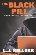The Black Pill: A Jackson & Dallas Thriller