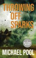 Throwing Off Sparks: A Riley Reeves Mystery