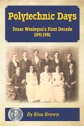 Polytechnic Days: Texas Wesleyan's First Decade 1891-1901