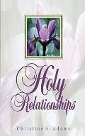 Holy Relationships: Discovering the Spiritual Edge of Intimacy
