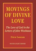 Movings of Divine Love: The Love of God in the Letters of John Woolman