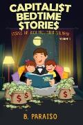 Capitalist Bedtime Stories Volume 1: Stories the Rich Tell Their Children