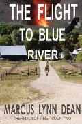 The Flight to Blue River: Thermals Of Time Book Two: Thermals Of Time Book Two