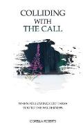 Colliding with the Call: When Following God Takes You to the Wilderness