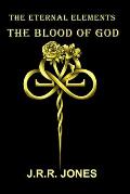 The Eternal Elements: The Blood of God