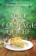 A Slice of Courage Quiche