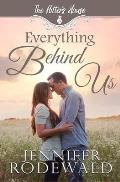 Everything Behind Us: A Murphy Brothers Story (Book 3)