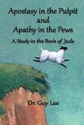 Apostasy in the Pulpit and Apathy in the Pews: A Study in the Book of Jude