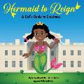 Hermaid to Reign: A Girl's Guide to Greatness