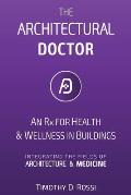 The Architectural Doctor: An Rx for Health & Wellness in Buildings