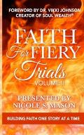 Faith For Fiery Trials: Volume II: Building Faith One Story At A Time