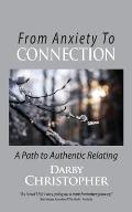 From Anxiety To Connection: A Path To Authentic Relating