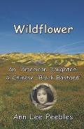 Wildflower: An American Daughter, A Chinese Black Bastard