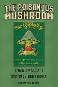 The Poisonous Mushroom: Der Giftpilz