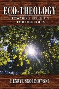 Eco-Theology: Toward a Religion for our Times