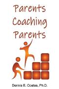 Parents Coaching Parents: How Parents Can Help Each Other Improve Family Communication Skills