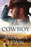 The Cowboy - A Goodwater Ranch Romance