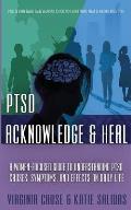 Acknowledge and Heal: A Women-Focused Guide To Understanding PTSD