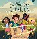 My Forever Guardian: Healing with friends from the loss of a loved one