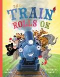 The Train Rolls On: A Rhyming Children's Book That Teaches Perseverance and Teamwork