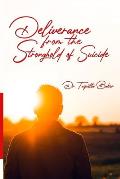 Deliverance From the Stronghold of Suicide