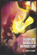 Crushing Warlock Opposition