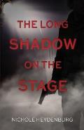 The Long Shadow on the Stage: A psychological thriller