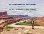 Southwestern Sojourn: A Photographer's Journal