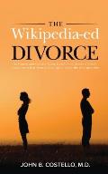 The Wikipedia-ed Divorce: An Honest and Concise Tutorial on how to decide whether to stay married or divorce or whom to marry the first/next tim