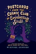 Postcards from the Cosmic Club of Everlasting Souls: Visiting Hours on Both Sides of the Veil