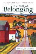 The Gift of Belonging: Finding The Back Roads Home