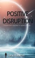 Positive Disruption