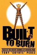 Built to Burn: Tales of the Desert Carnies of Burning Man