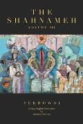 The Shahnameh Volume III: A New English Translation