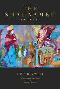 The Shahnameh Volume IV: A New English Translation