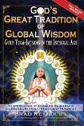 God's Great Tradition of Global Wisdom: Guru Yoga-Satsang in the Integral Age